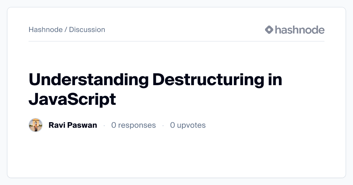 Discussion on "Understanding Destructuring in JavaScript" | Hashnode