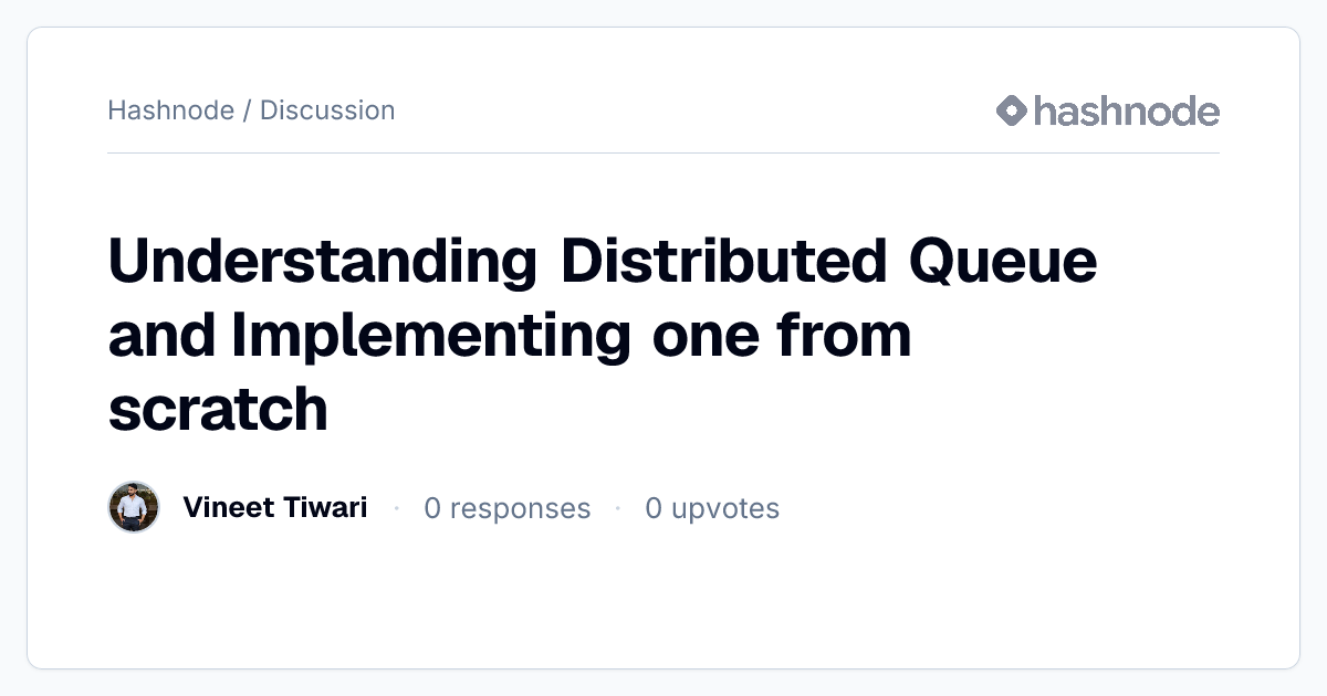 Discussion on "Understanding Distributed Queue and Implementing one ...