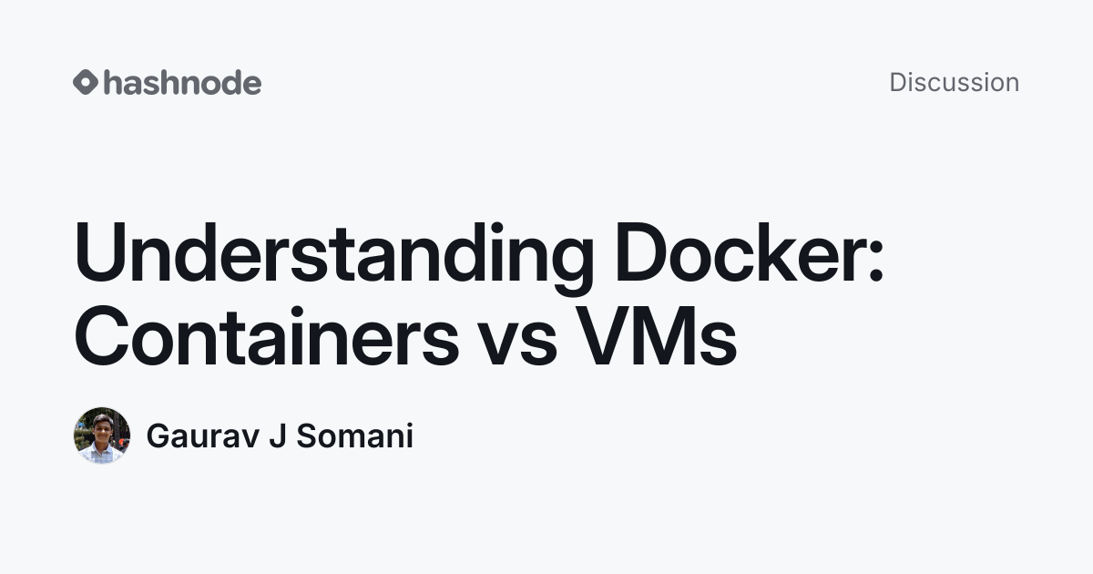 Discussion on "Understanding Docker: Containers vs VMs" | Hashnode