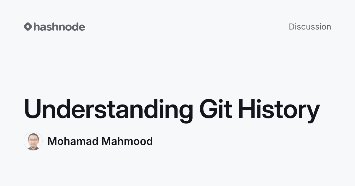 Discussion on "Understanding Git History" | Hashnode