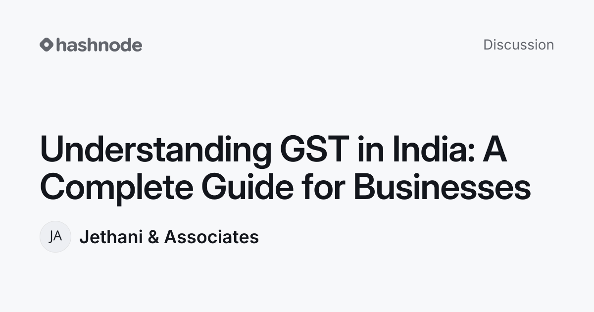 Discussion on "Understanding GST in India: A Complete Guide for ...