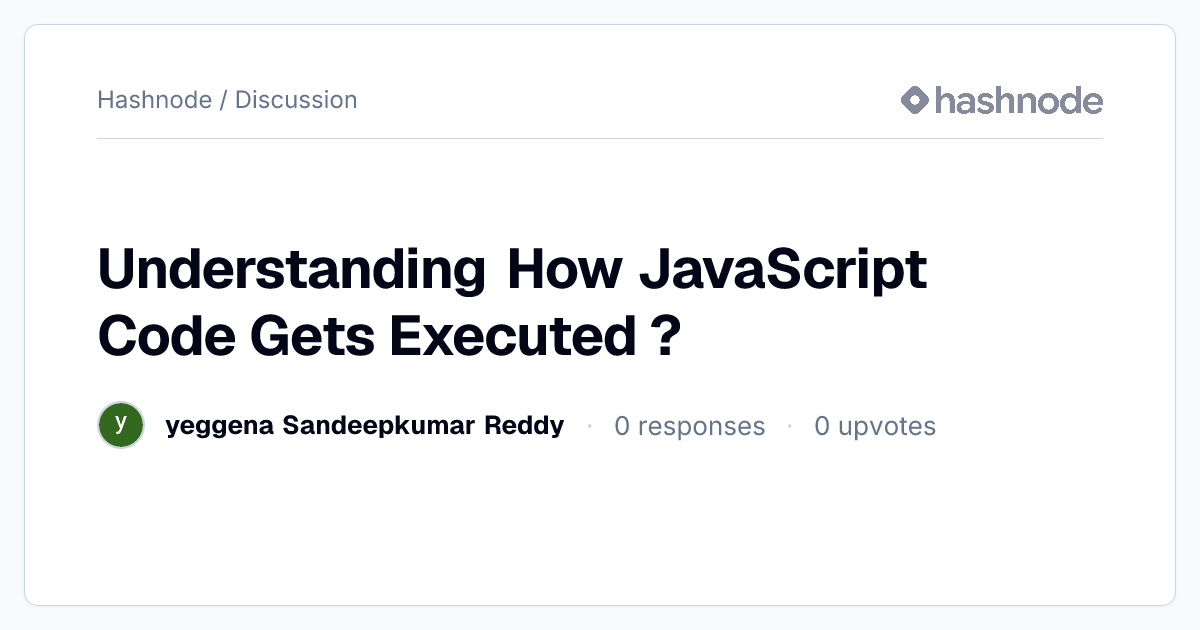 Discussion on "Understanding How JavaScript Code Gets Executed ...