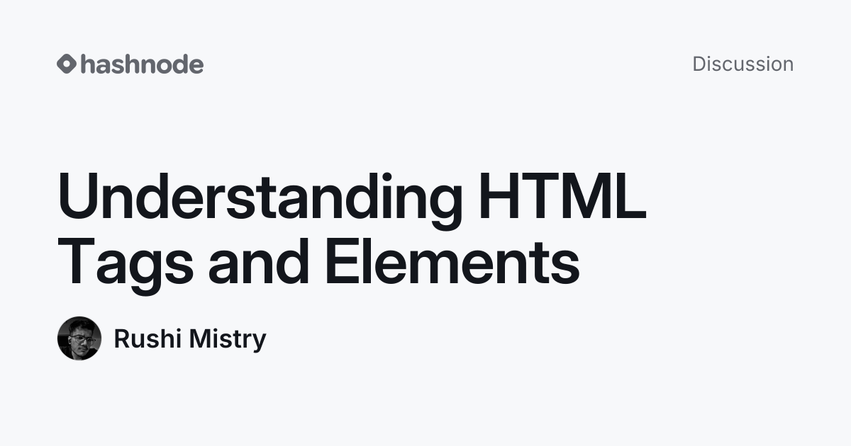 Discussion on "Understanding HTML Tags and Elements" | Hashnode