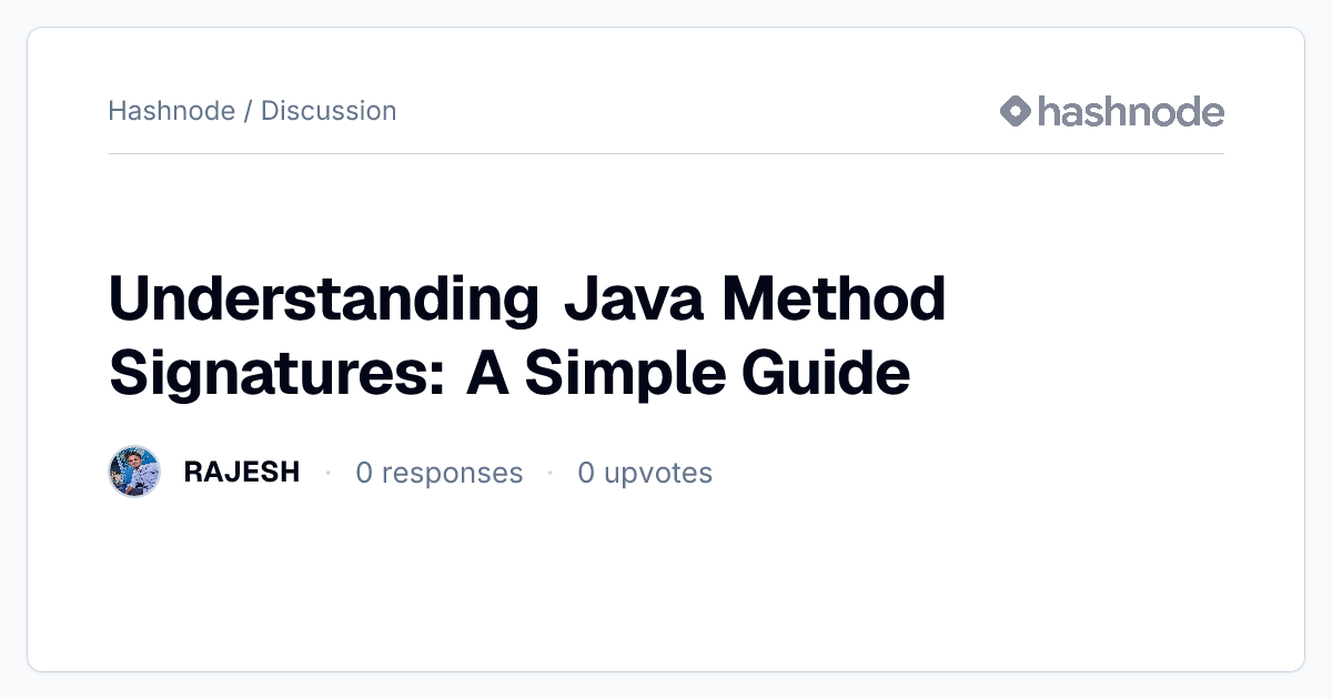 Discussion on "Understanding Java Method Signatures: A Simple Guide ...