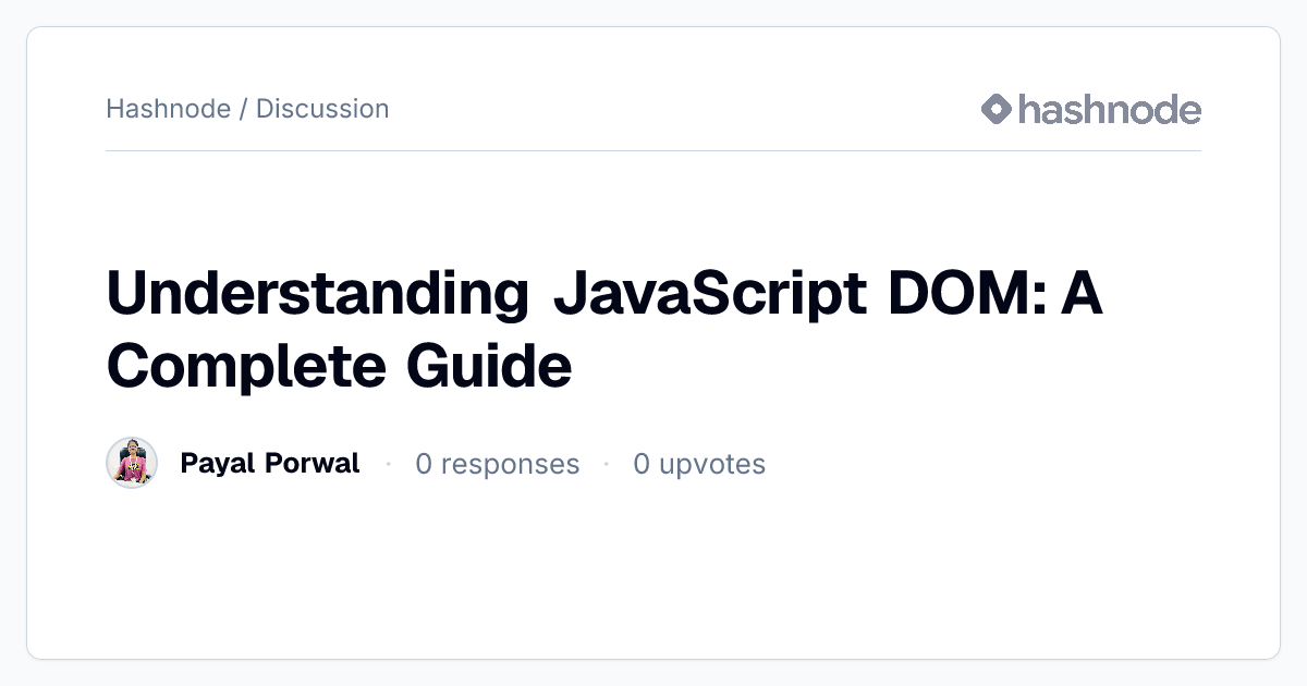 Discussion on "Understanding JavaScript DOM: A Complete Guide" | Hashnode
