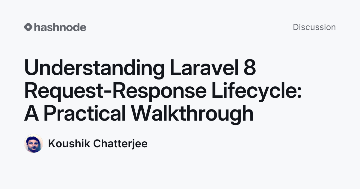 Discussion on "Understanding Laravel 8 Request-Response Lifecycle: A ...
