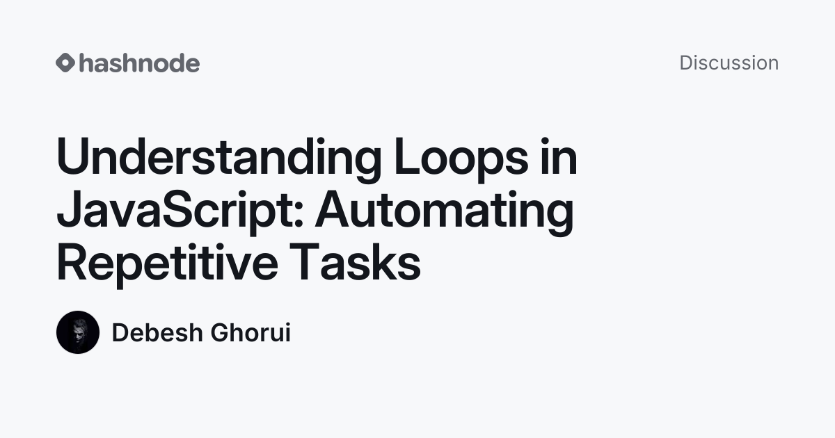 Discussion on "Understanding Loops in JavaScript: Automating Repetitive ...