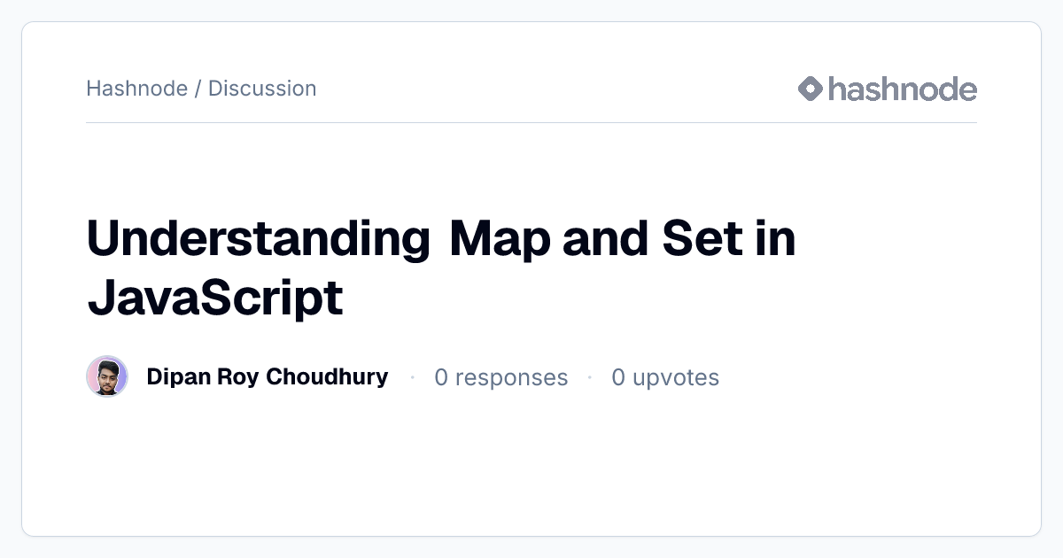 Discussion on "Understanding Map and Set in JavaScript" | Hashnode