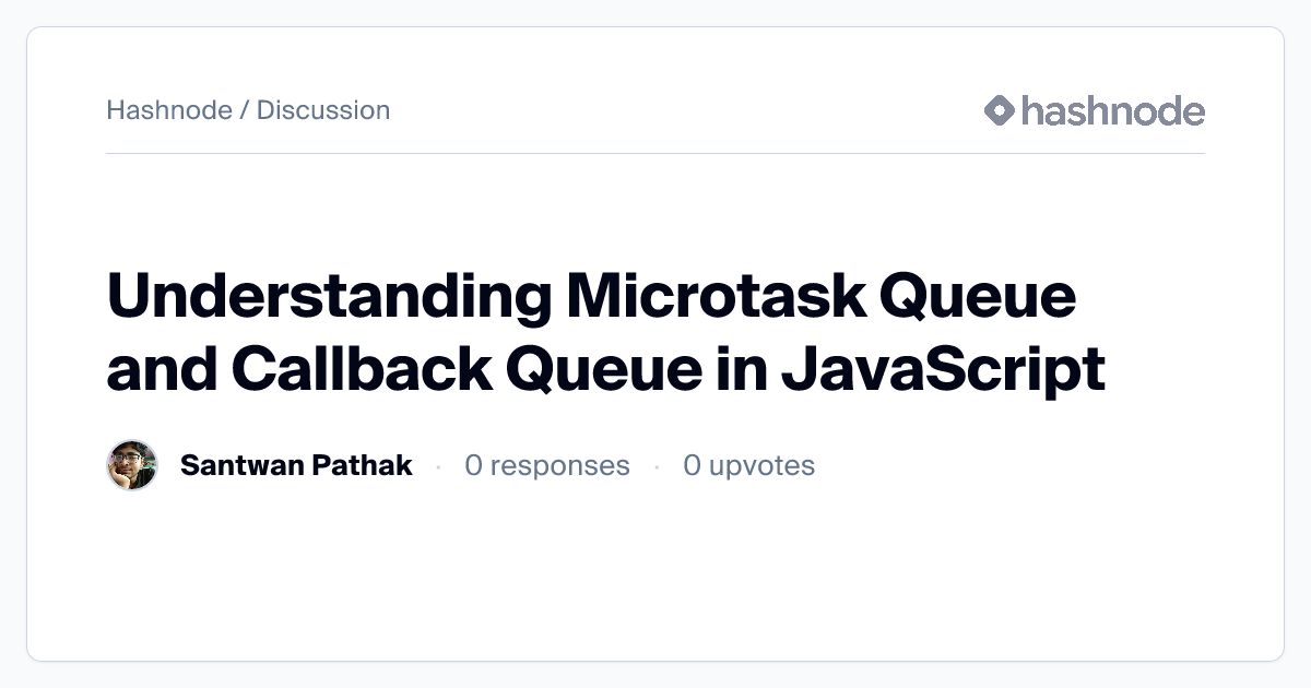 Discussion on "Understanding Microtask Queue and Callback Queue in ...