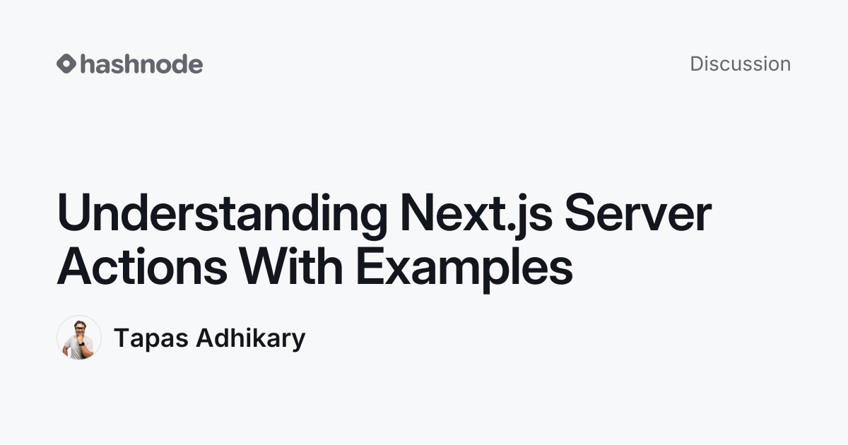 Discussion on "Understanding Next.js Server Actions With Examples ...