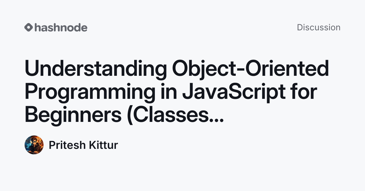 Discussion on "Understanding Object-Oriented Programming in JavaScript ...