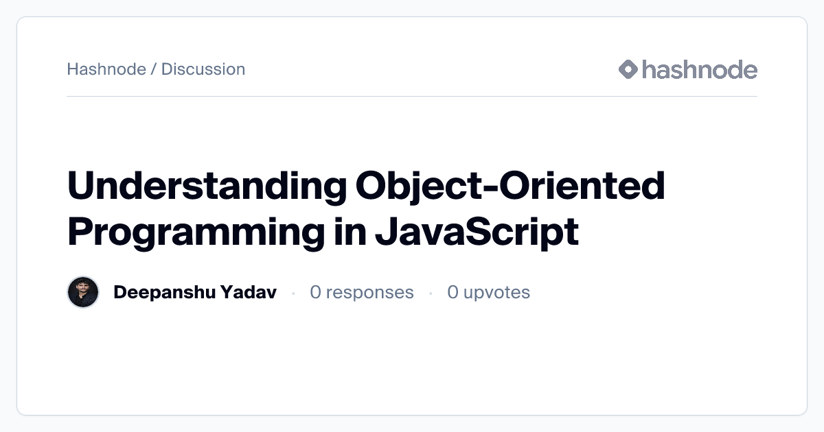 Discussion on "Understanding Object-Oriented Programming in JavaScript ...