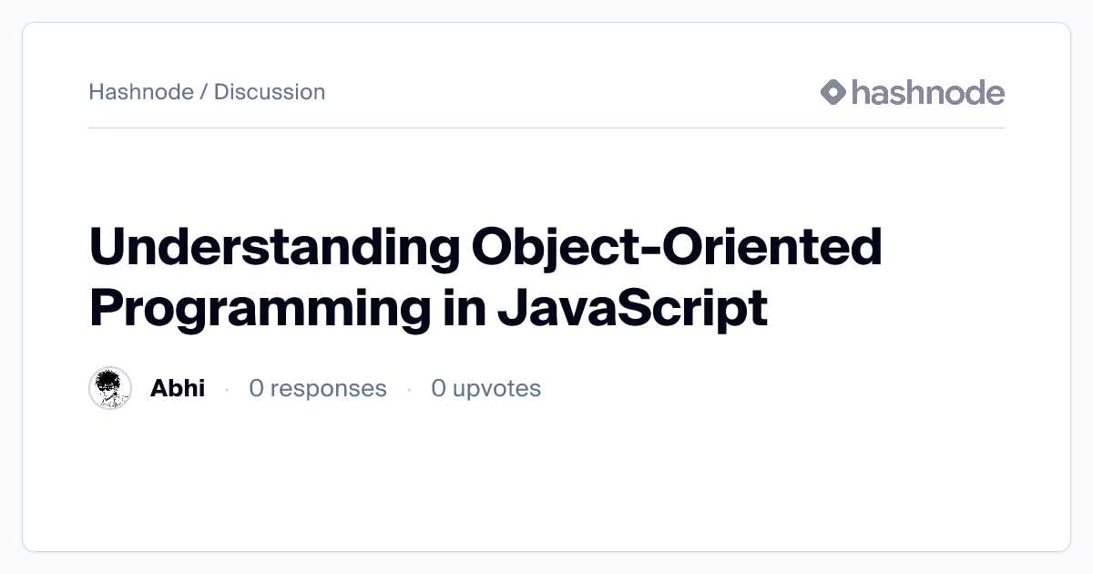 Discussion on "Understanding Object-Oriented Programming in JavaScript ...
