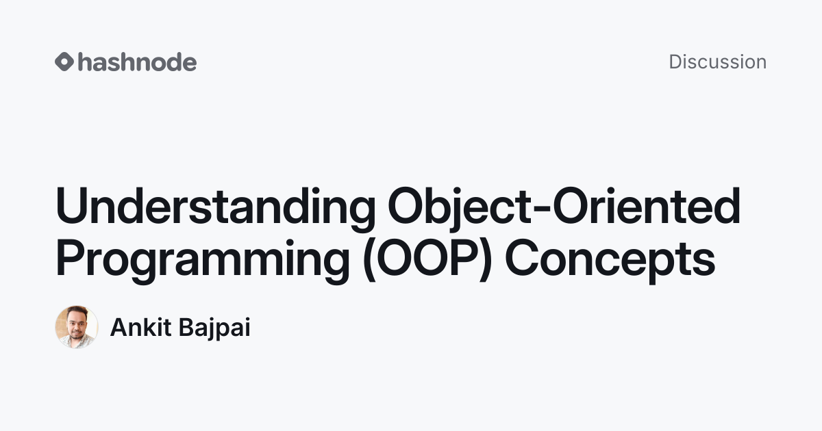 Discussion on "Understanding Object-Oriented Programming (OOP) Concepts ...