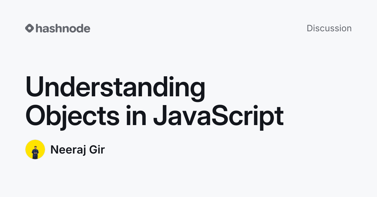 Discussion on "Understanding Objects in JavaScript" | Hashnode