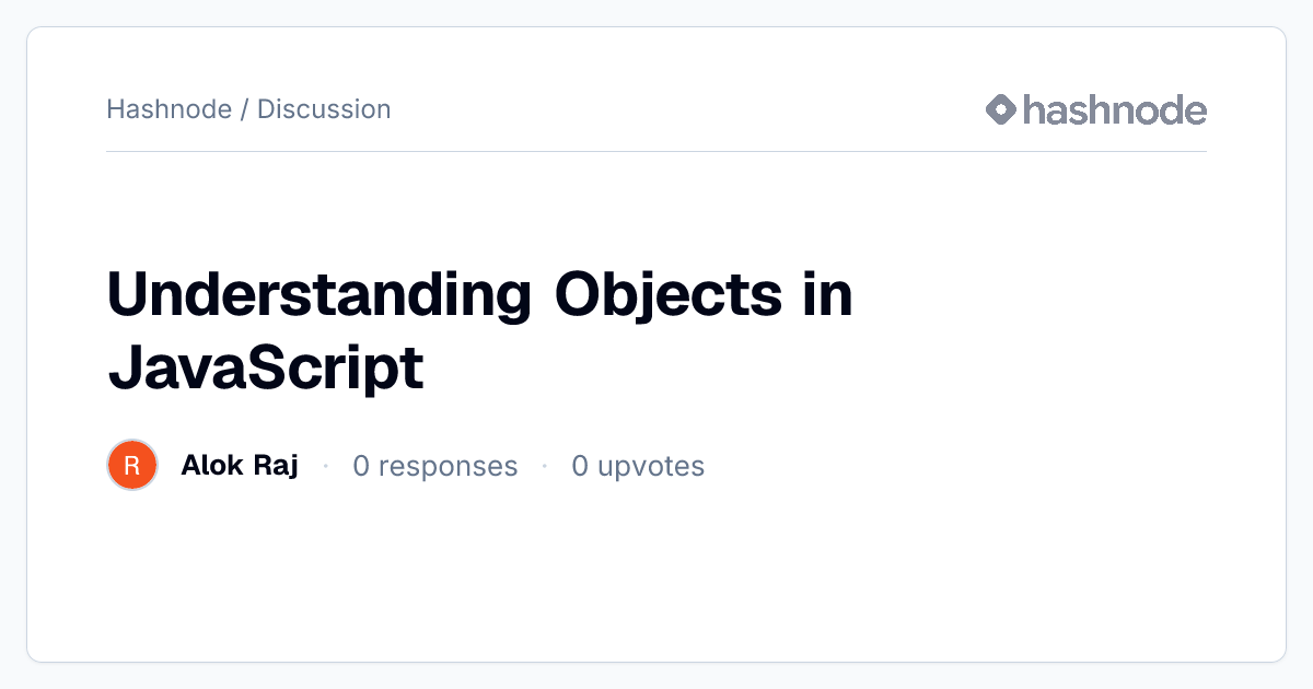 Discussion on "Understanding Objects in JavaScript" | Hashnode