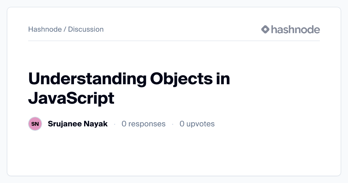 Discussion on "Understanding Objects in JavaScript" | Hashnode