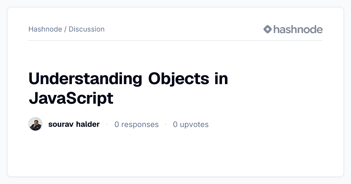 Discussion on "Understanding Objects in JavaScript" | Hashnode
