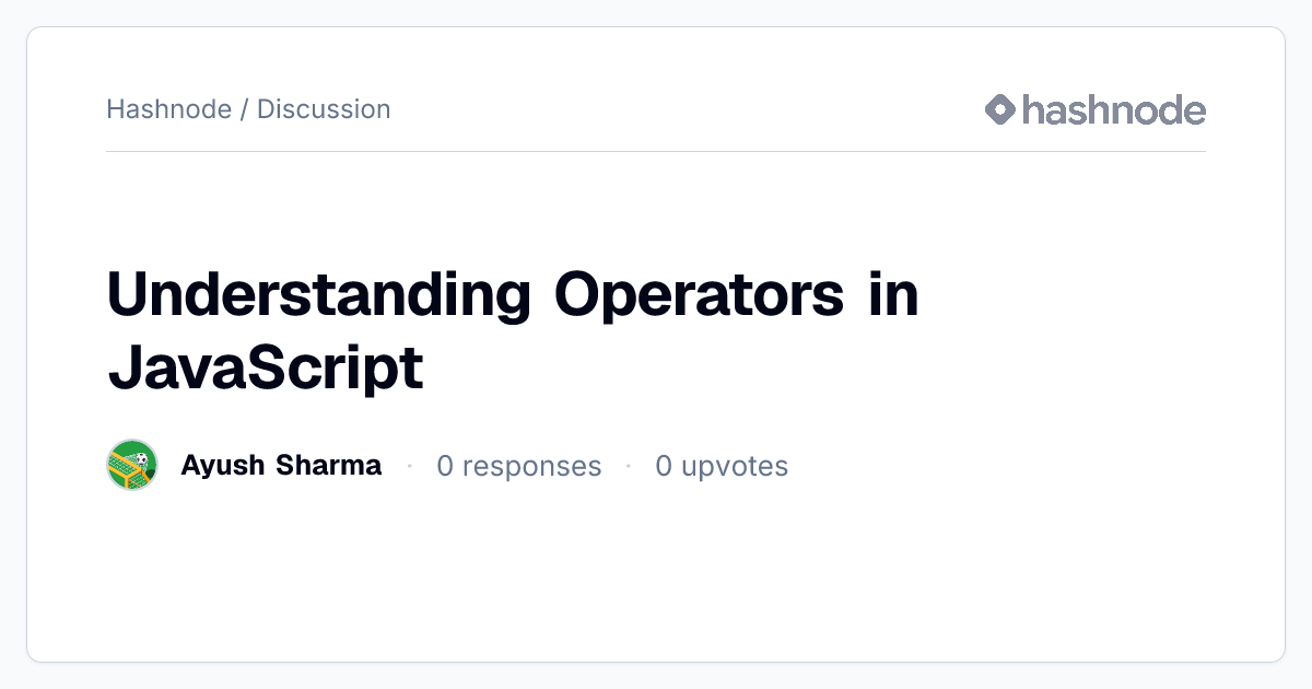 Discussion on "Understanding Operators in JavaScript " | Hashnode