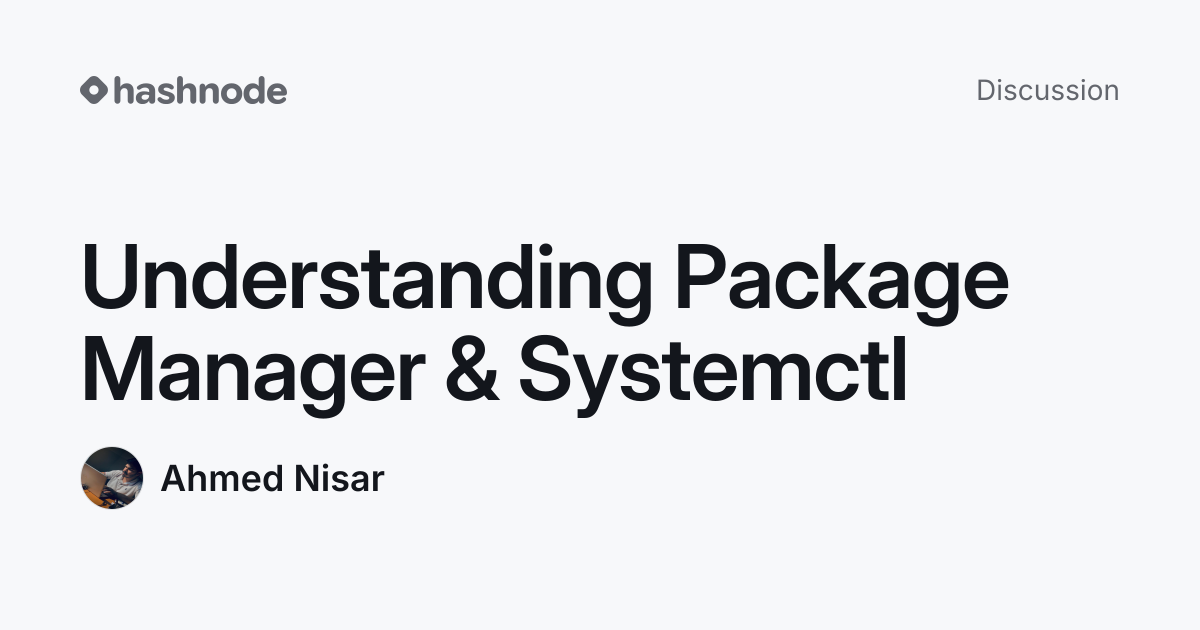 Discussion on "Understanding Package Manager & Systemctl" | Hashnode