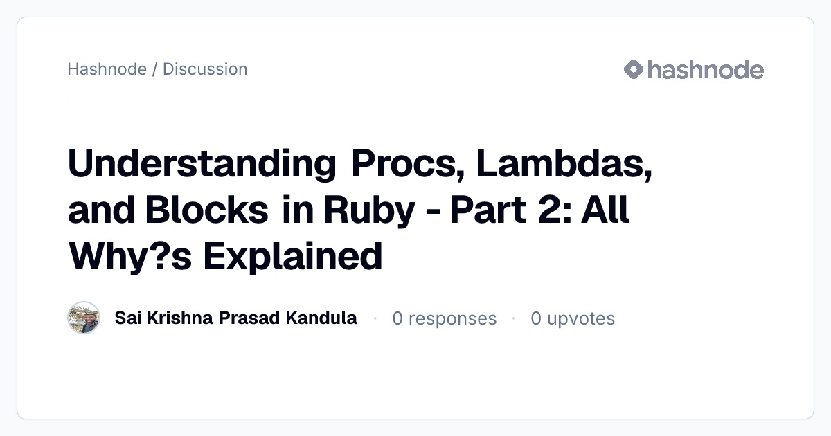 Discussion on "Understanding Procs, Lambdas, and Blocks in Ruby - Part ...