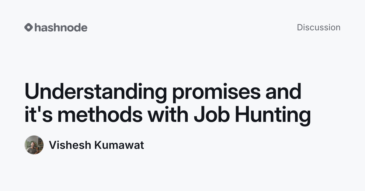 Discussion on "Understanding promises and it's methods with Job Hunting ...