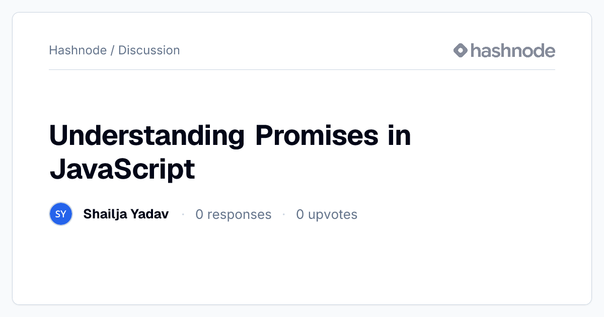 Discussion on "Understanding Promises in JavaScript" | Hashnode