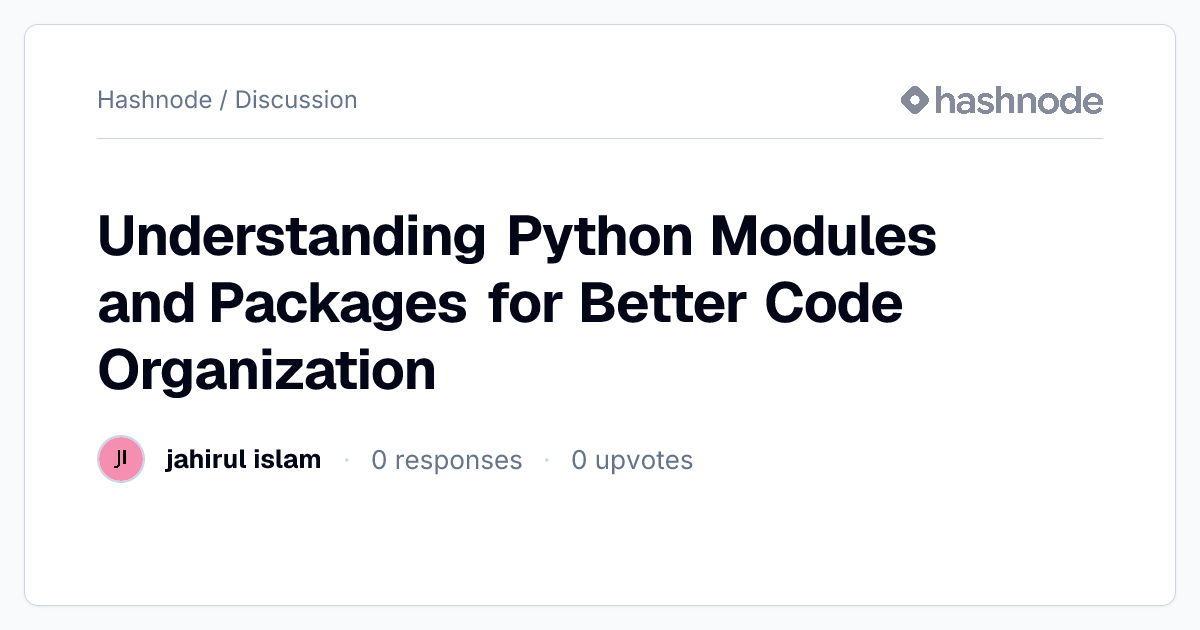 Discussion on "Understanding Python Modules and Packages for Better ...