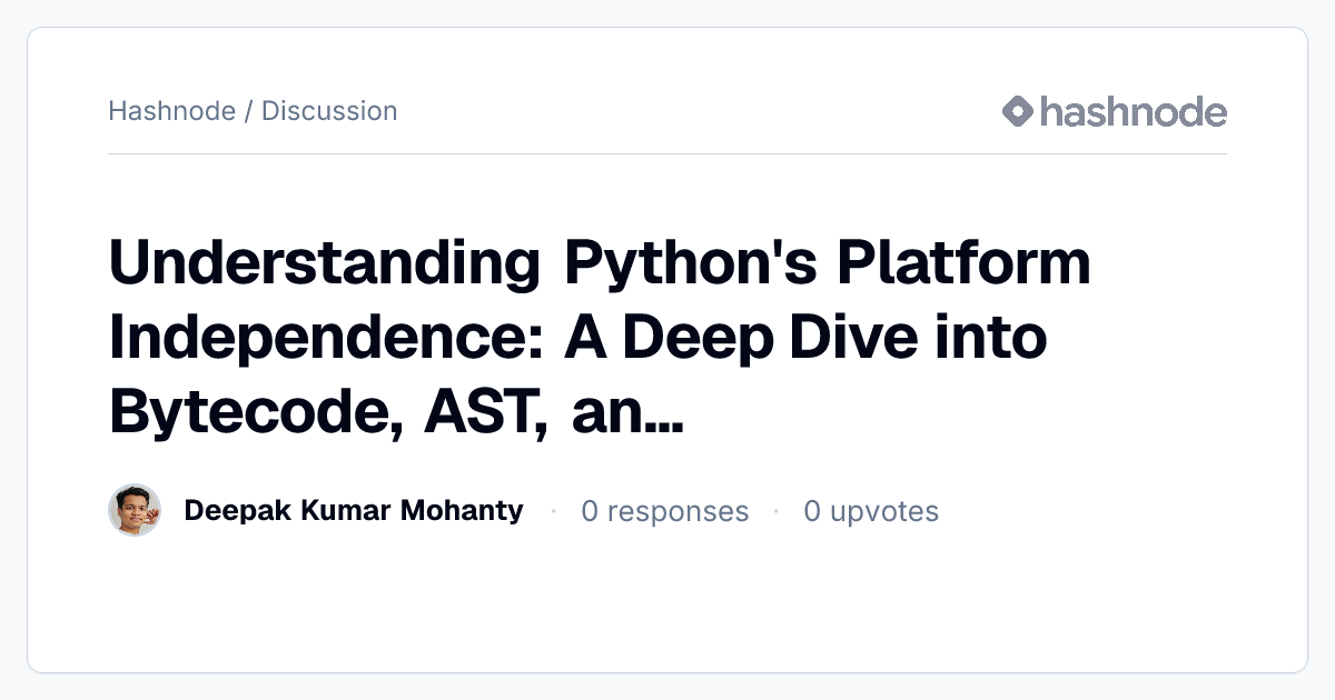 Discussion on "Understanding Python's Platform Independence: A Deep ...