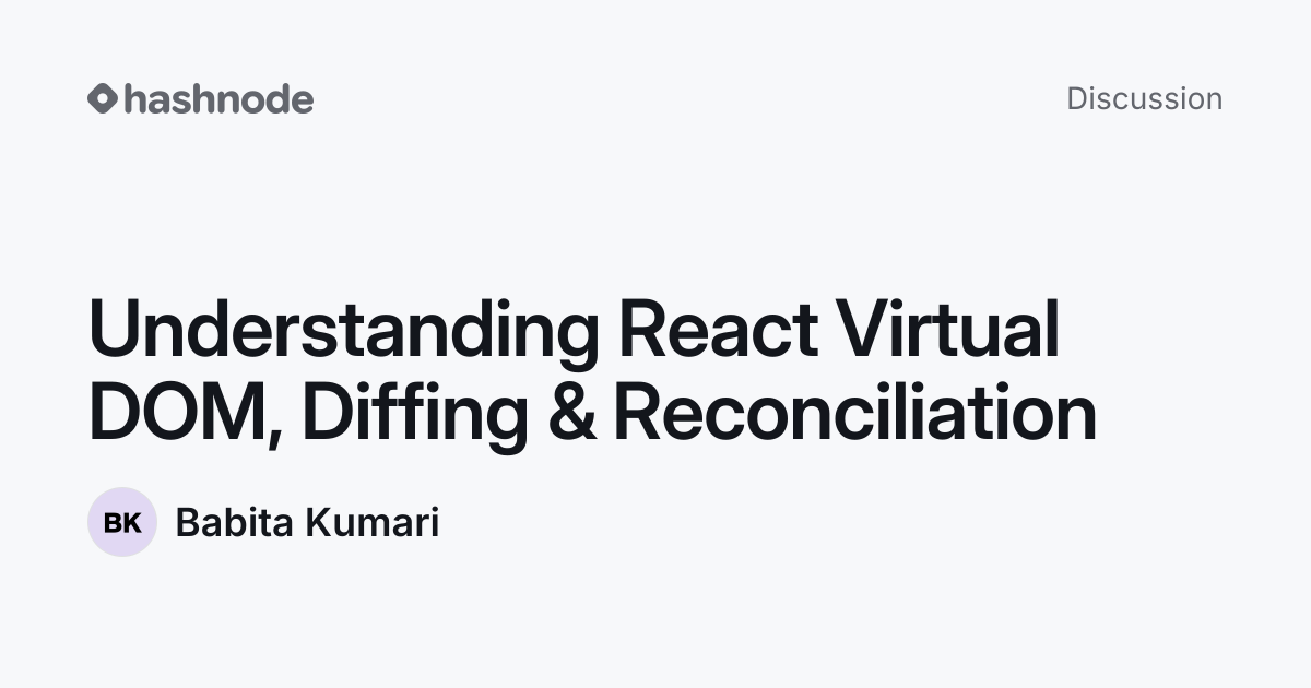 Discussion on "Understanding React Virtual DOM, Diffing ...