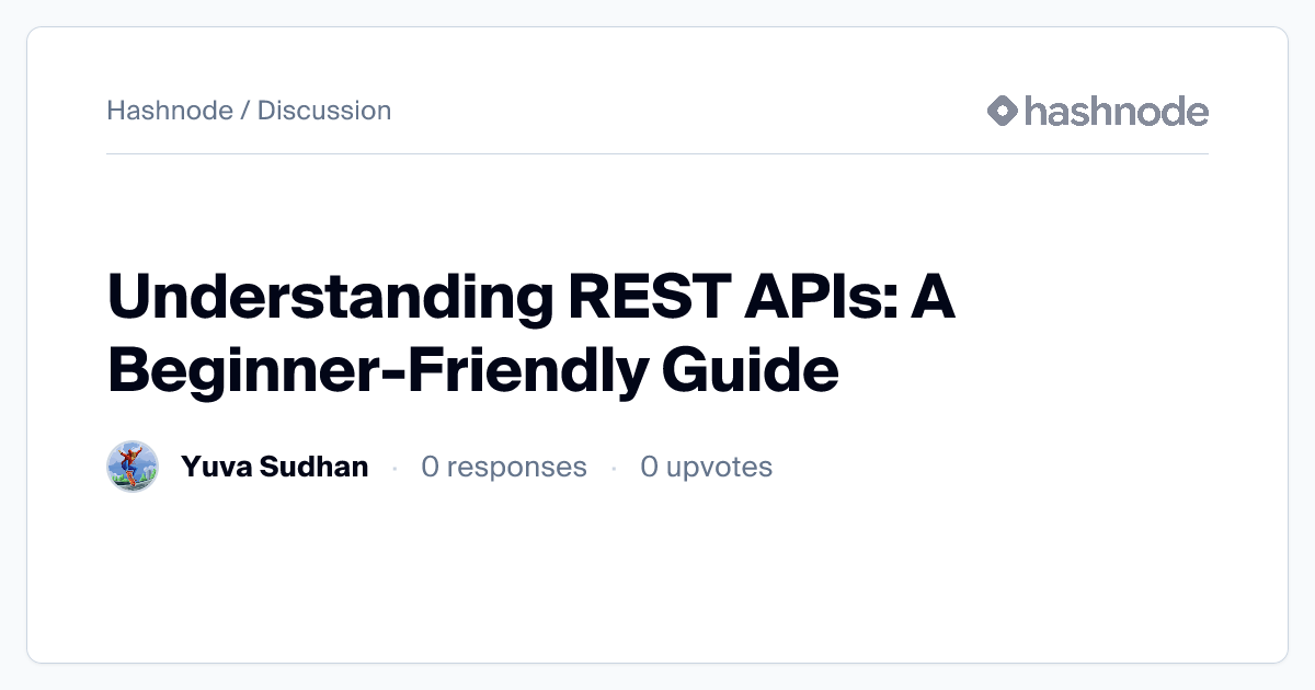 Discussion on "Understanding REST APIs: A Beginner-Friendly Guide ...