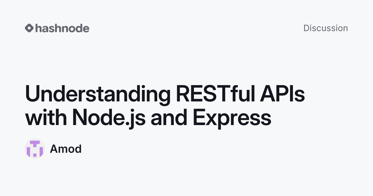 Discussion on "Understanding RESTful APIs with Node.js and Express ...