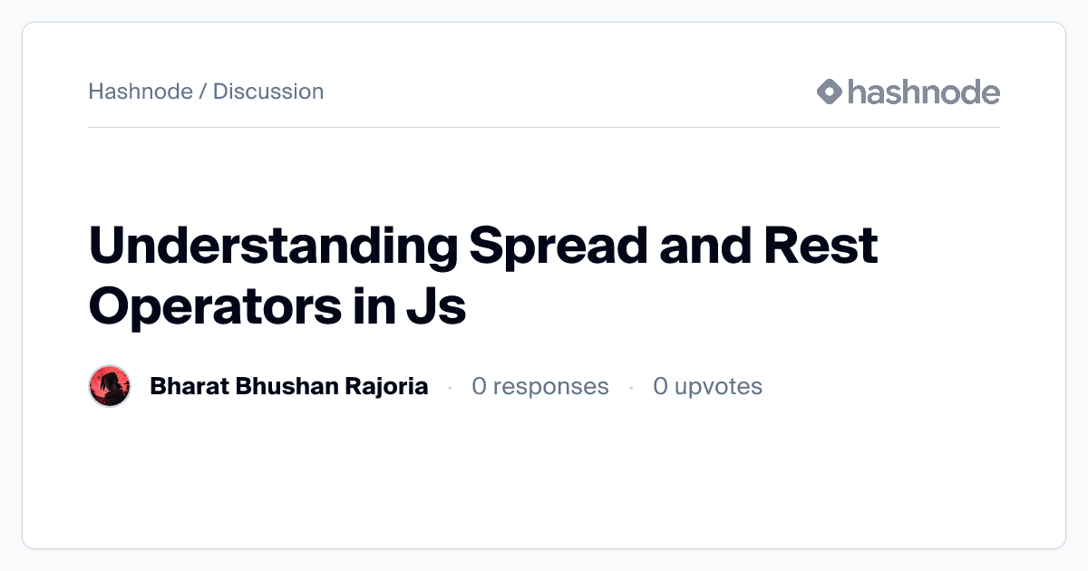 Discussion on "Understanding Spread and Rest Operators in Js" | Hashnode