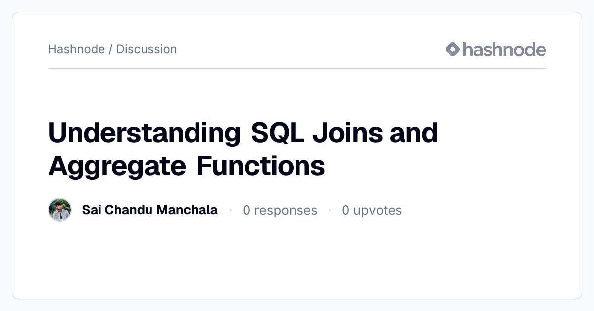 Discussion on "Understanding SQL Joins and Aggregate Functions" | Hashnode
