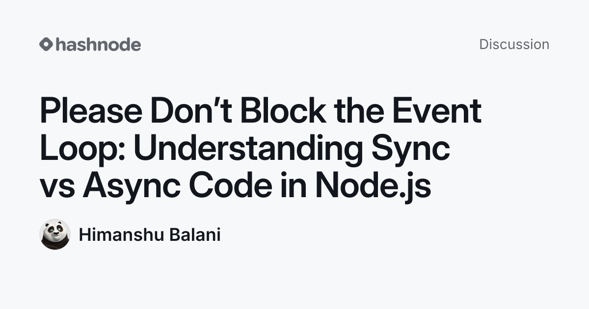 Discussion on "Please Don’t Block the Event Loop: Understanding Sync vs ...