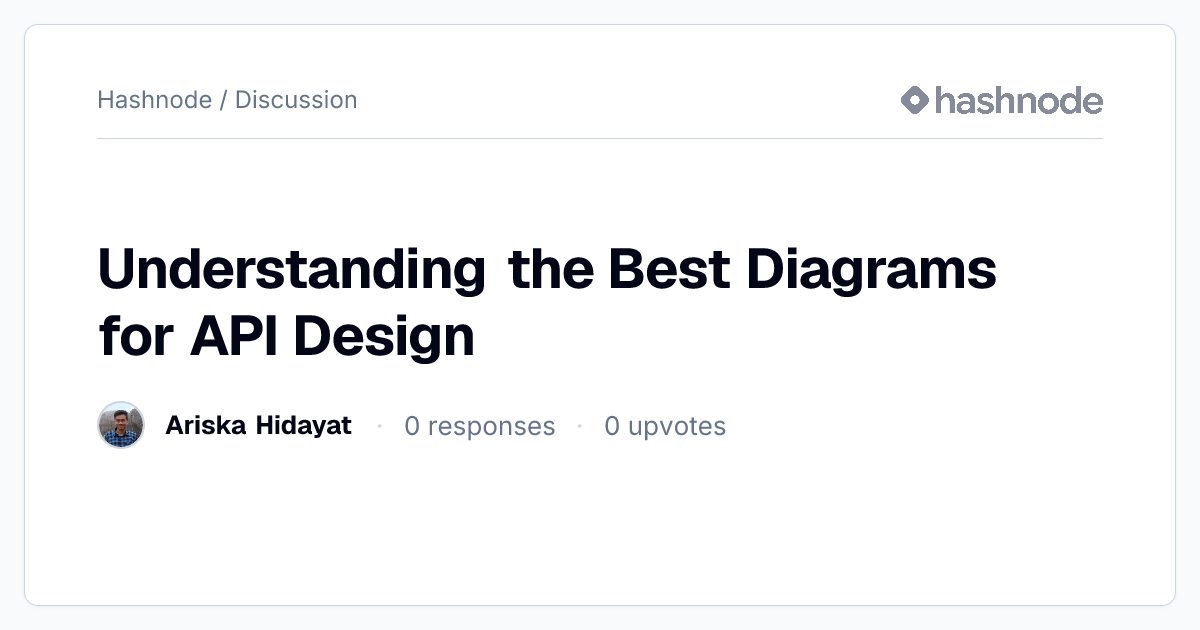 Discussion on "Understanding the Best Diagrams for API Design" | Hashnode