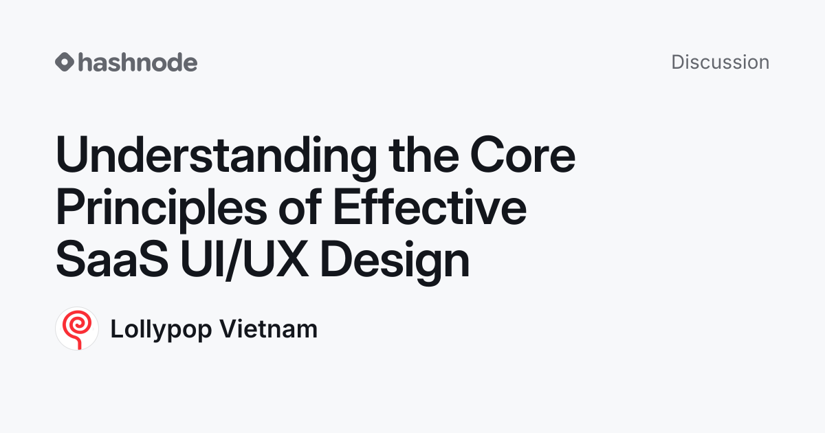 Discussion on "Understanding the Core Principles of Effective SaaS UI ...