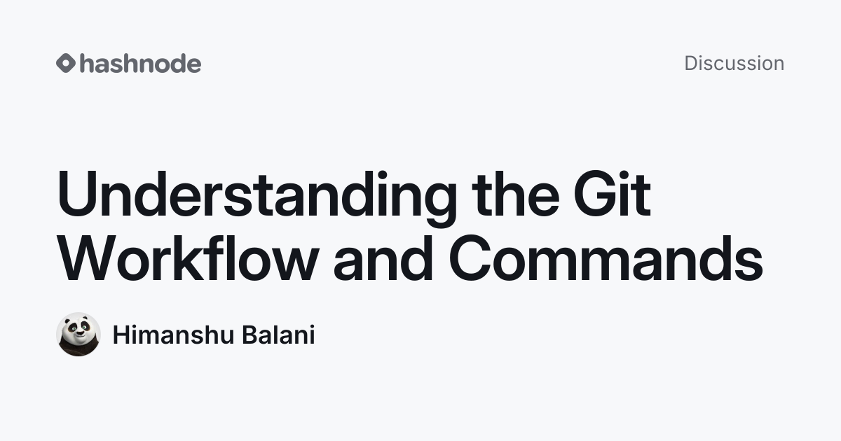 Discussion on "Understanding the Git Workflow and Commands" | Hashnode