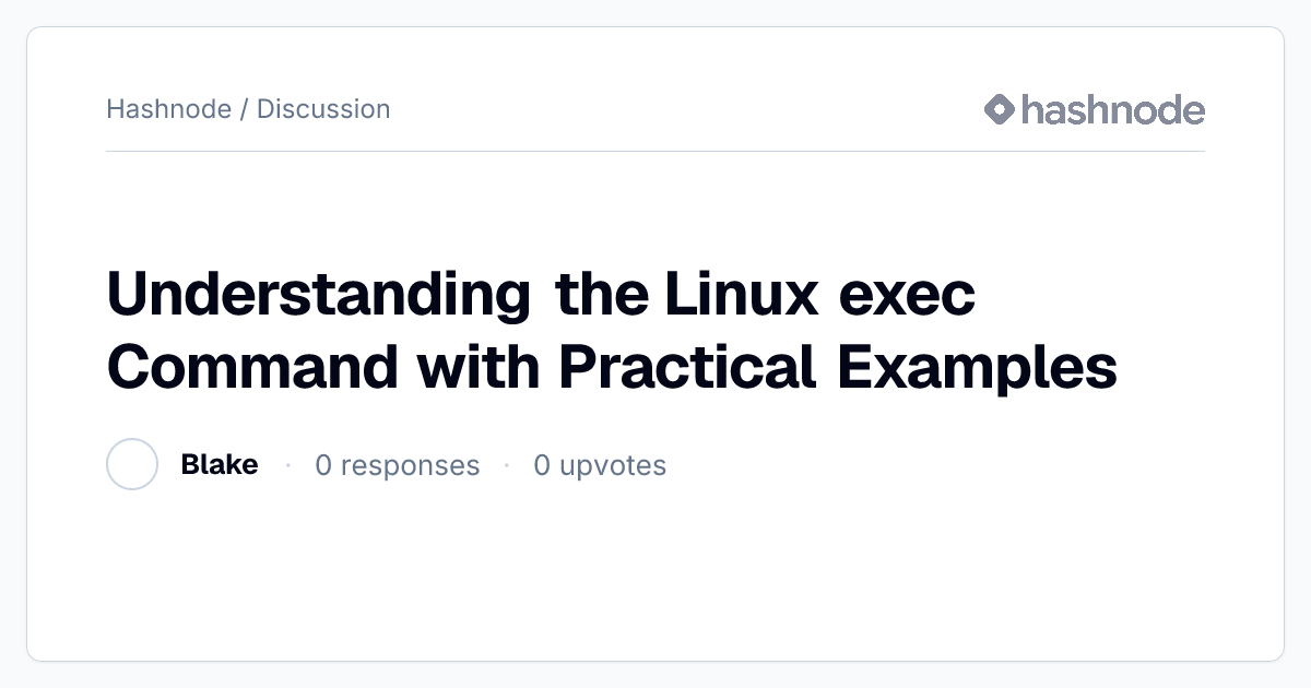 Discussion on "Understanding the Linux exec Command with Practical ...