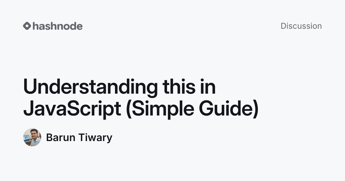 Discussion on "Understanding this in JavaScript (Simple Guide)" | Hashnode