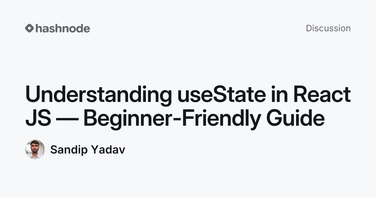Discussion on "Understanding useState in React JS — Beginner-Friendly ...