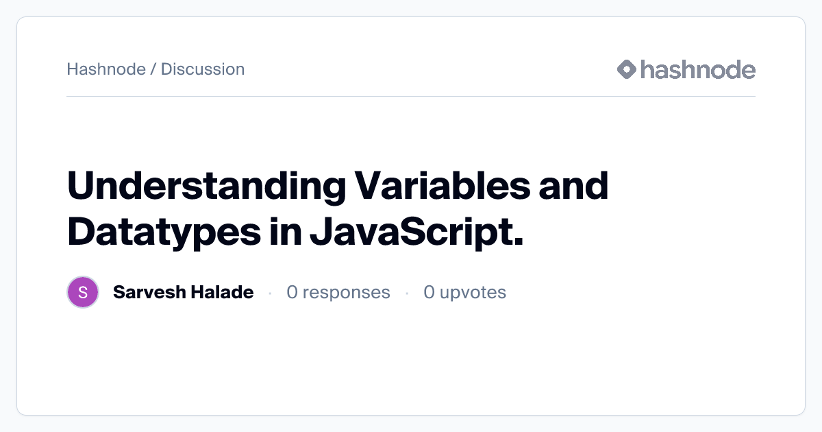 Discussion on "Understanding Variables and Datatypes in JavaScript ...
