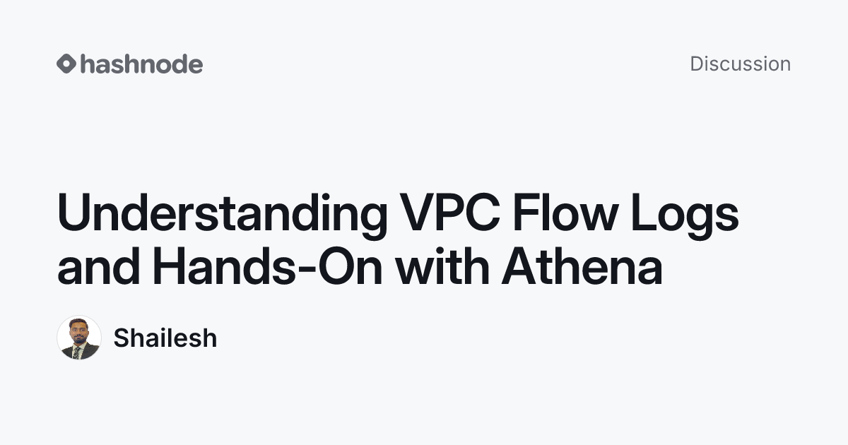 Discussion on "Understanding VPC Flow Logs and Hands-On with Athena ...