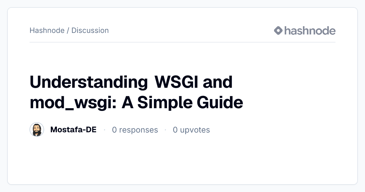 Discussion on "Understanding WSGI and mod_wsgi: A Simple Guide" | Hashnode