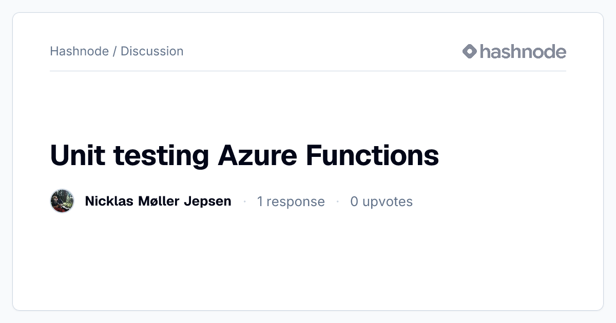 Discussion on "Unit testing Azure Functions" | Hashnode