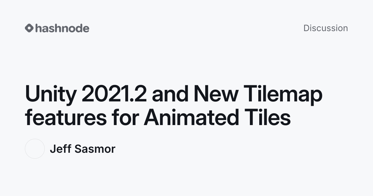 Discussion on "Unity 2021.2 and New Tilemap features for Animated Tiles ...