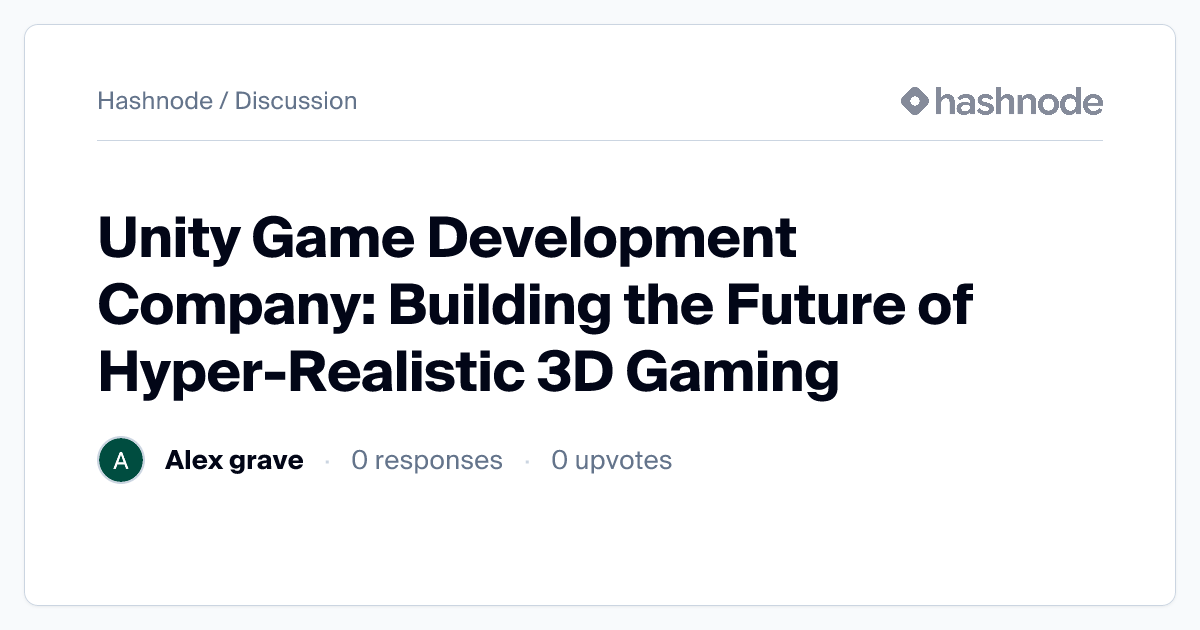 Discussion on "Unity Game Development Company: Building the Future of ...
