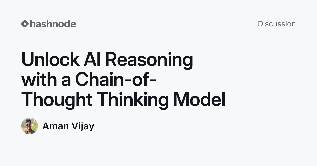 Discussion on "Unlock AI Reasoning with a Chain-of-Thought Thinking ...