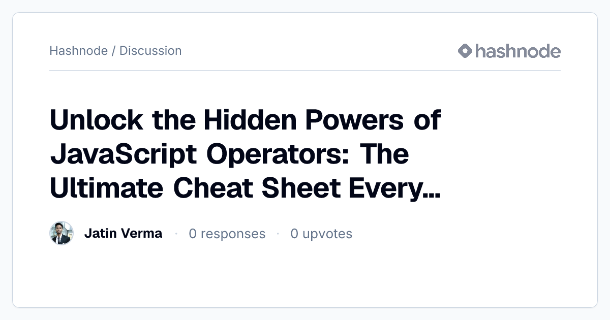 Discussion on "Unlock the Hidden Powers of JavaScript Operators: The ...