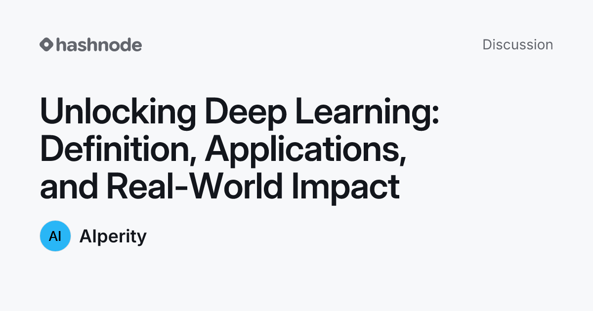 Discussion on "Unlocking Deep Learning: Definition, Applications, and ...